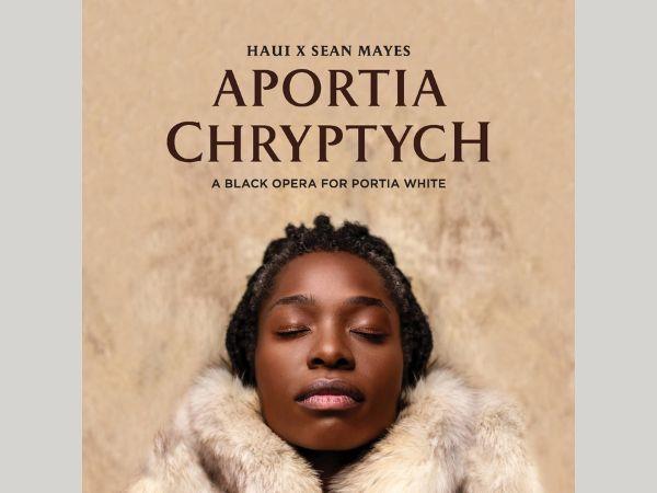 Aportia Chryptych: A Black Opera for Portia White by Haui x Sean Mayes, Canadian Opera Company