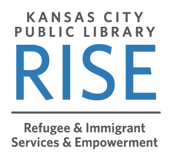 Refugee & Immigrant Services & Empowerment (RISE), a division of the Kansas City Public Library