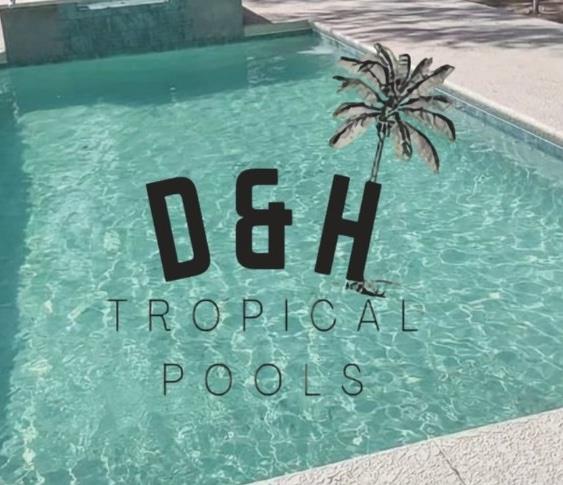 D&H Tropical Pools LLC