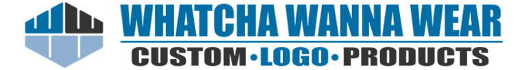 Whatcha Wanna Wear - Custom Logo Products